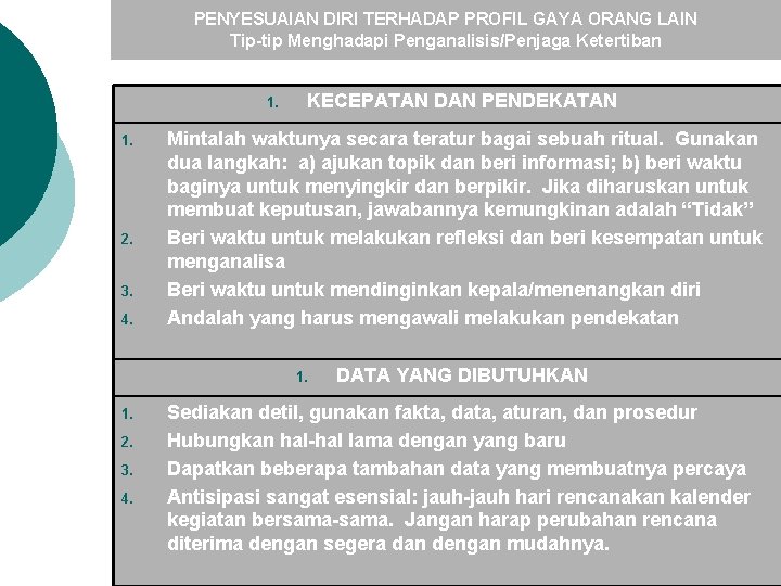 PENYESUAIAN DIRI TERHADAP PROFIL GAYA ORANG LAIN Tip-tip Menghadapi Penganalisis/Penjaga Ketertiban 1. 1. 2.