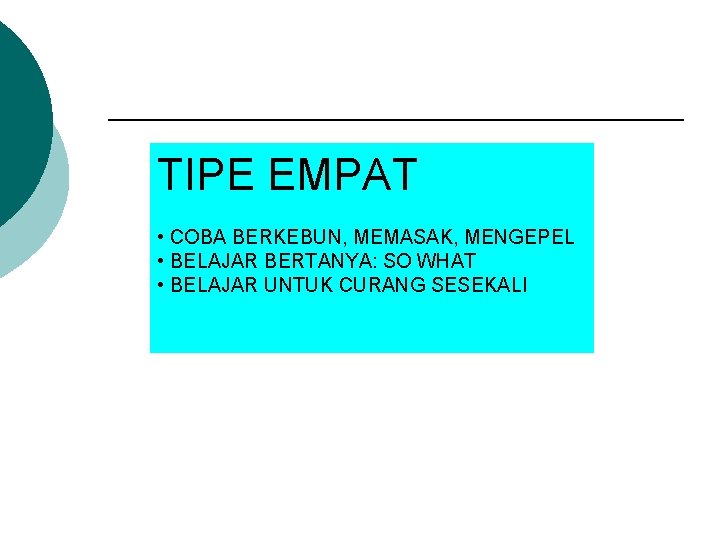 TIPE EMPAT • COBA BERKEBUN, MEMASAK, MENGEPEL • BELAJAR BERTANYA: SO WHAT • BELAJAR