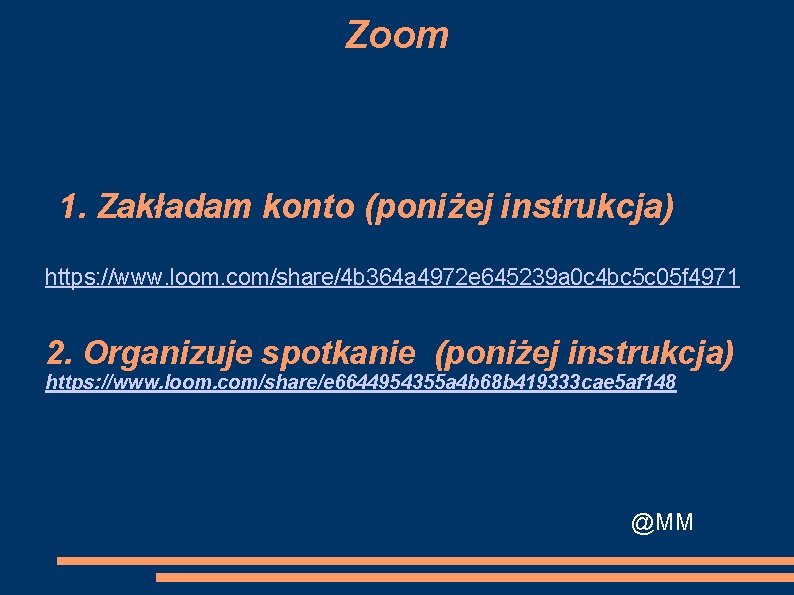 Zoom 1. Zakładam konto (poniżej instrukcja) https: //www. loom. com/share/4 b 364 a 4972