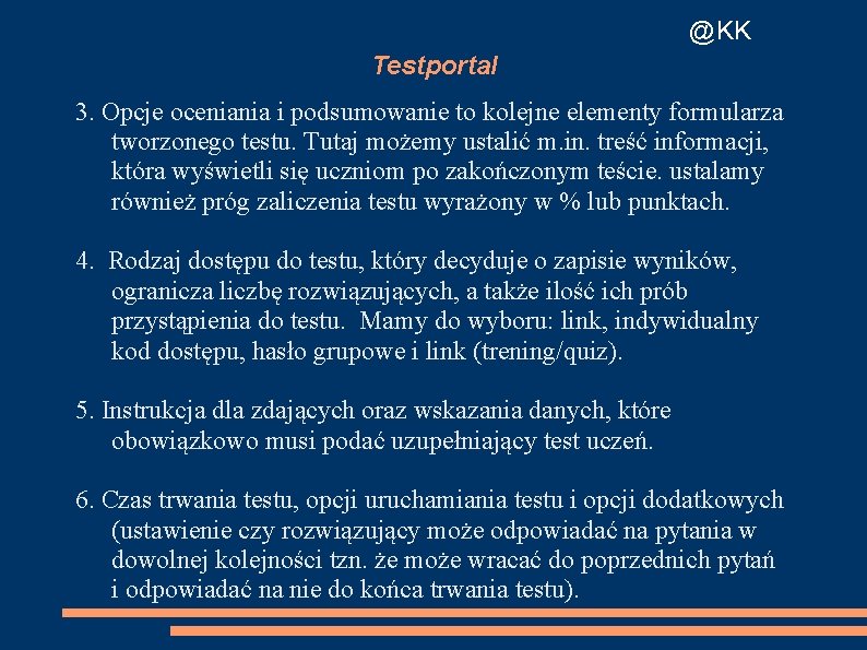 @KK Testportal 3. Opcje oceniania i podsumowanie to kolejne elementy formularza tworzonego testu. Tutaj