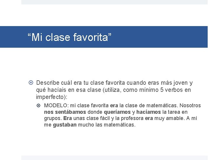 “Mi clase favorita” Describe cuál era tu clase favorita cuando eras más joven y