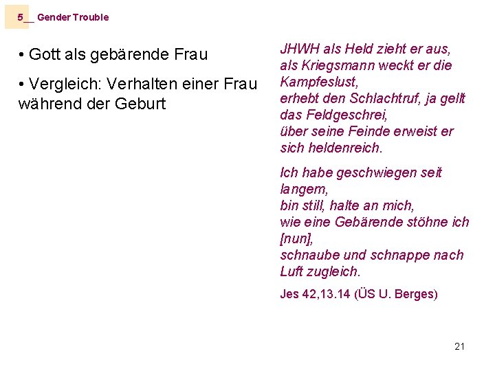 5__ Gender Trouble • Gott als gebärende Frau • Vergleich: Verhalten einer Frau während