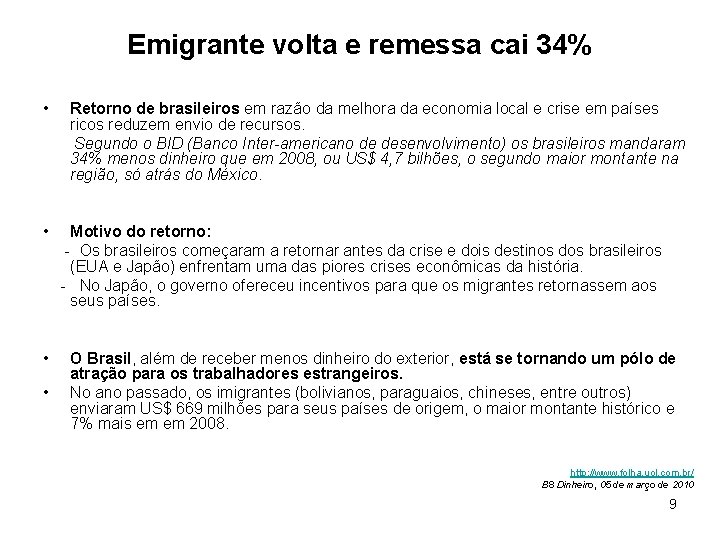 Emigrante volta e remessa cai 34% • • Retorno de brasileiros em razão da