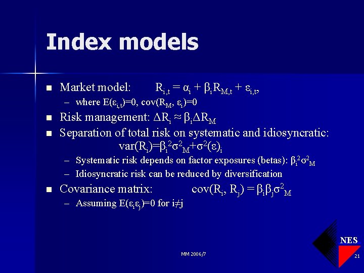 Index models n Market model: Ri, t = αi + βi. RM, t +