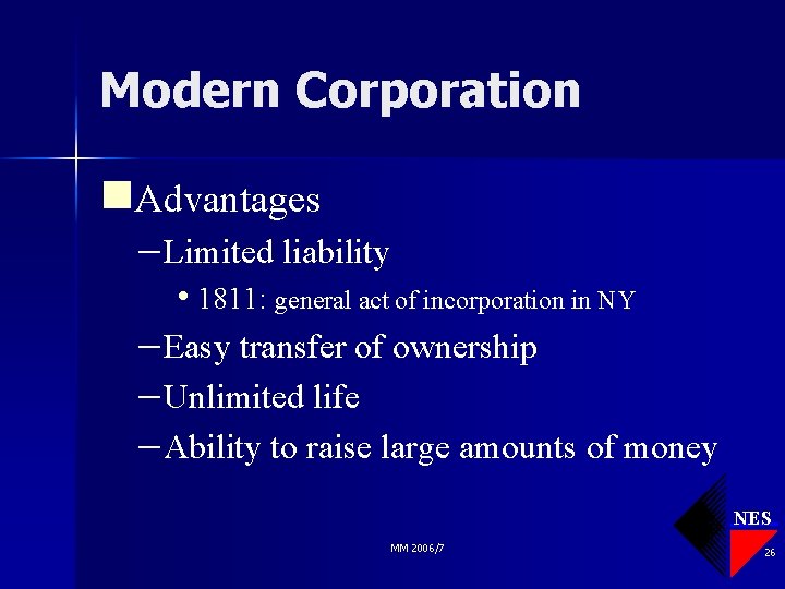 Modern Corporation n. Advantages – Limited liability • 1811: general act of incorporation in
