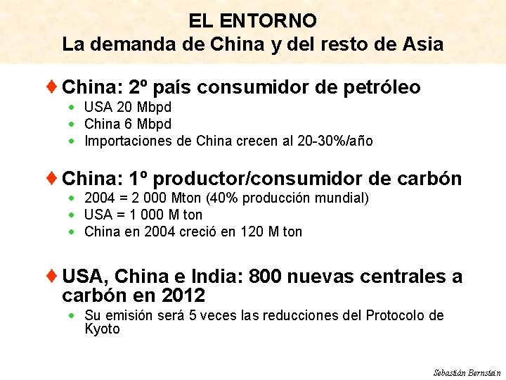 EL ENTORNO La demanda de China y del resto de Asia ¨ China: 2º