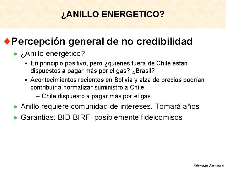 ¿ANILLO ENERGETICO? ¨Percepción general de no credibilidad · ¿Anillo energético? § En principio positivo,