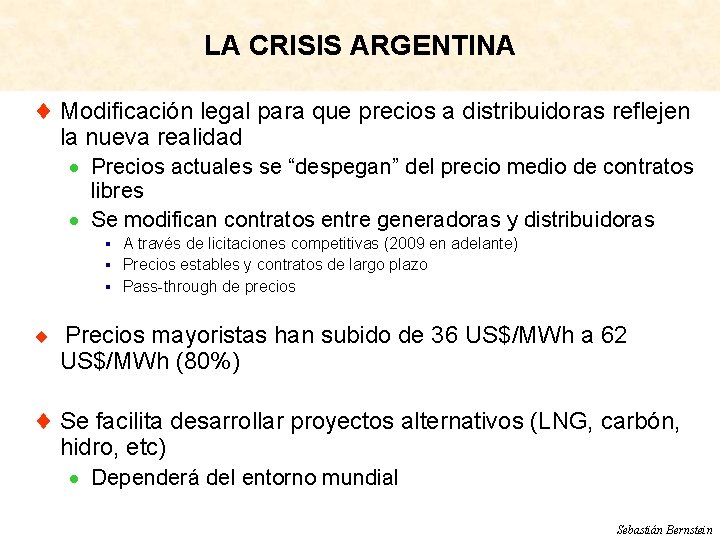 LA CRISIS ARGENTINA ¨ Modificación legal para que precios a distribuidoras reflejen la nueva