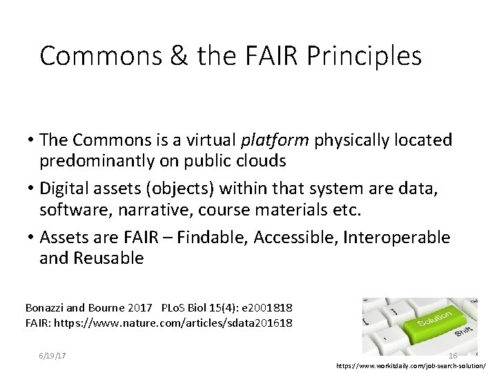 Commons & the FAIR Principles • The Commons is a virtual platform physically located