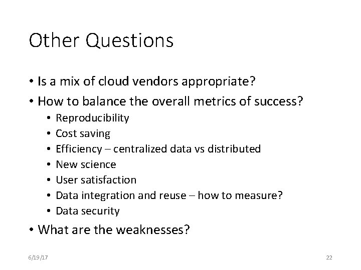 Other Questions • Is a mix of cloud vendors appropriate? • How to balance