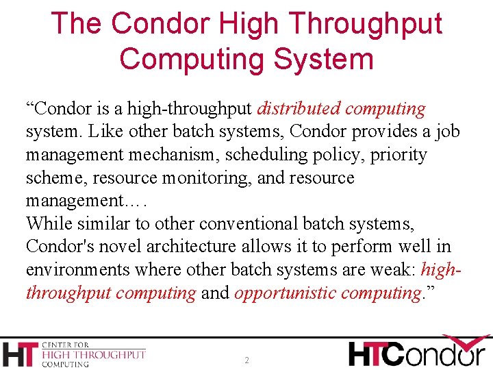 The Condor High Throughput Computing System “Condor is a high-throughput distributed computing system. Like
