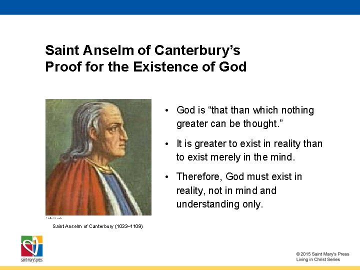 Saint Anselm of Canterbury’s Proof for the Existence of God • God is “that
