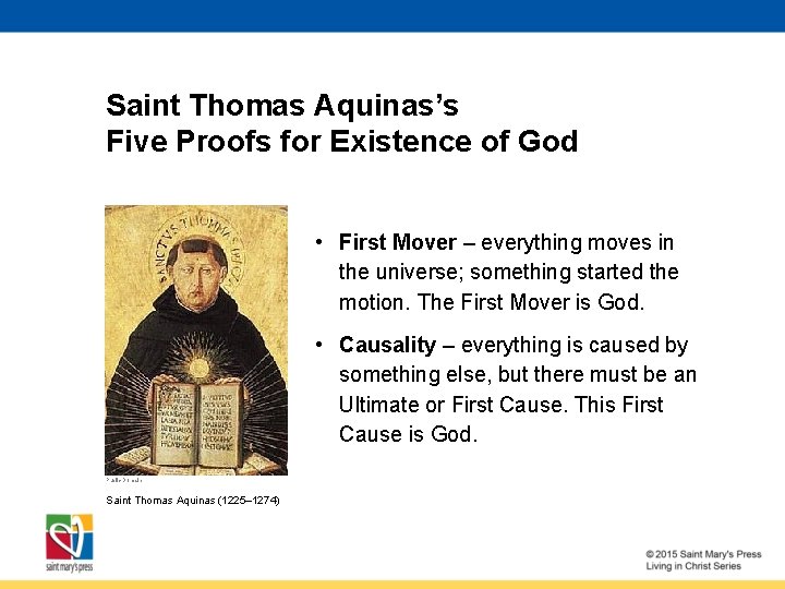 Saint Thomas Aquinas’s Five Proofs for Existence of God • First Mover – everything