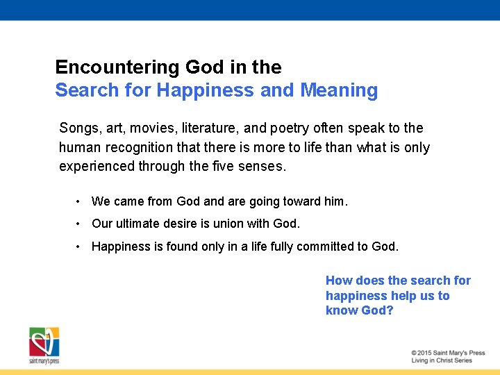 Encountering God in the Search for Happiness and Meaning Songs, art, movies, literature, and