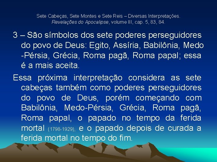 Sete Cabeças, Sete Montes e Sete Reis – Diversas Interpretações. Revelações do Apocalipse, volume