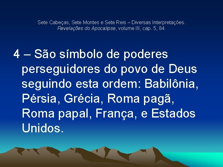 Sete Cabeças, Sete Montes e Sete Reis – Diversas Interpretações. Revelações do Apocalipse, volume