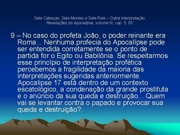 Sete Cabeças, Sete Montes e Sete Reis – Outra Interpretação. Revelações do Apocalipse, volume