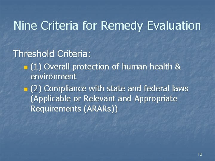 Nine Criteria for Remedy Evaluation Threshold Criteria: (1) Overall protection of human health &