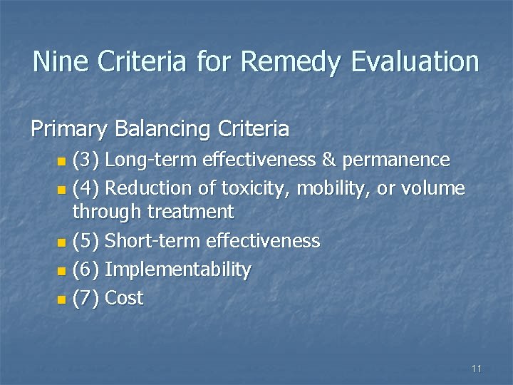 Nine Criteria for Remedy Evaluation Primary Balancing Criteria (3) Long-term effectiveness & permanence n