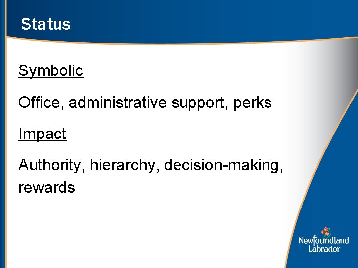 Status Symbolic Office, administrative support, perks Impact Authority, hierarchy, decision-making, rewards 