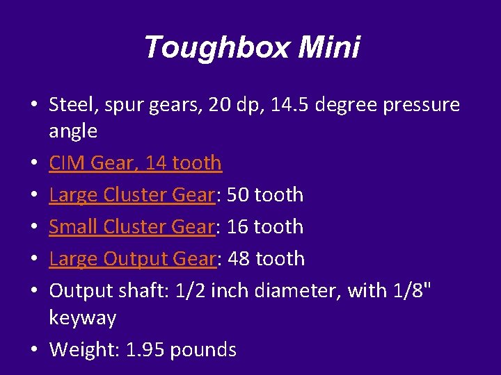 Toughbox Mini • Steel, spur gears, 20 dp, 14. 5 degree pressure angle •