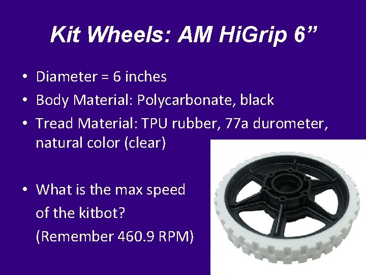 Kit Wheels: AM Hi. Grip 6” • Diameter = 6 inches • Body Material:
