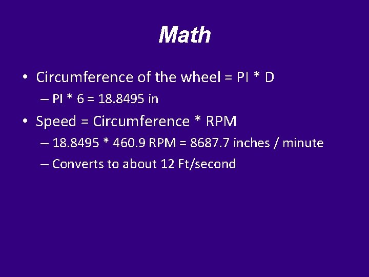 Math • Circumference of the wheel = PI * D – PI * 6