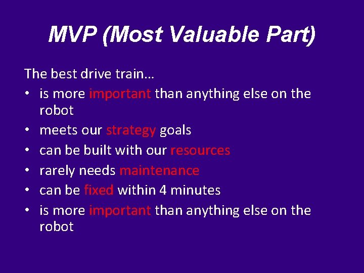 MVP (Most Valuable Part) The best drive train… • is more important than anything