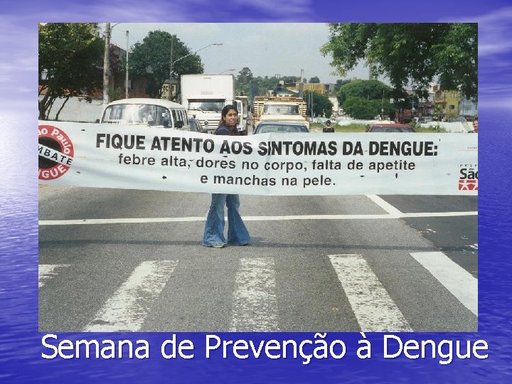 Semana de Prevenção à Dengue 