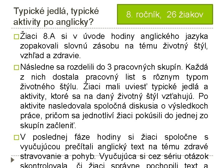 Typické jedlá, typické aktivity po anglicky? � Žiaci 8. ročník, 26 žiakov 8. A