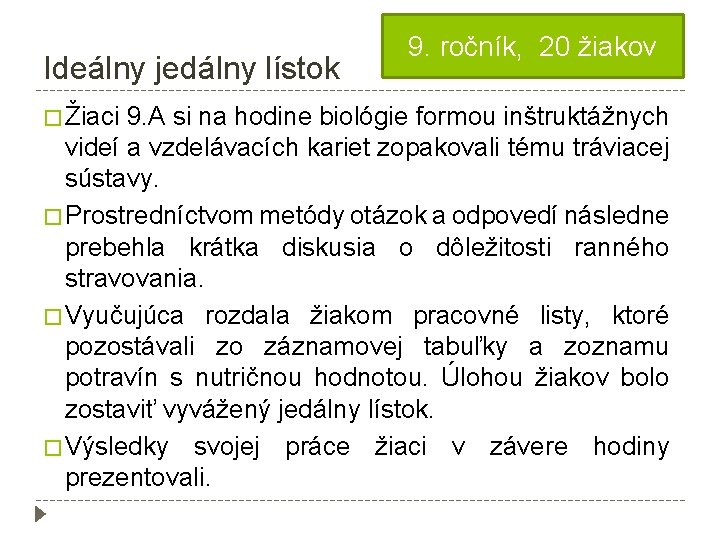 Ideálny jedálny lístok 9. ročník, 20 žiakov � Žiaci 9. A si na hodine