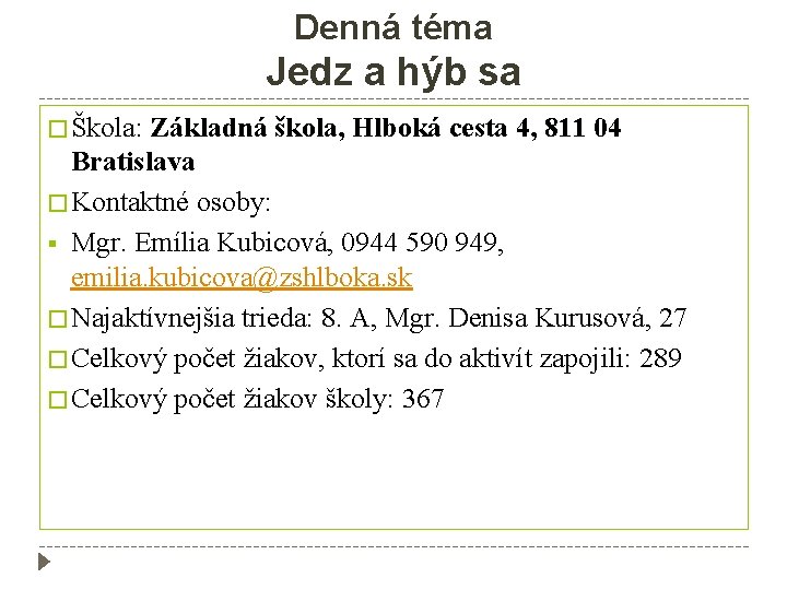 Denná téma Jedz a hýb sa � Škola: Základná škola, Hlboká cesta 4, 811