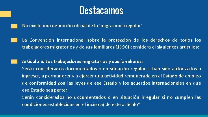 Destacamos No existe una definición oficial de la ‘migración irregular’ La Convención internacional sobre