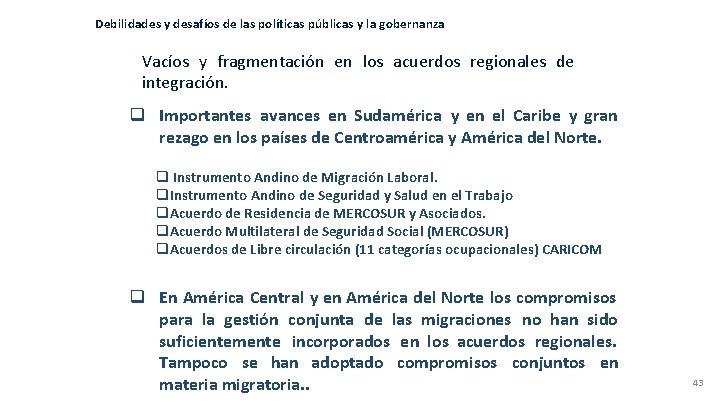 Debilidades y desafíos de las políticas públicas y la gobernanza Vacíos y fragmentación en