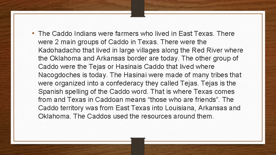 • The Caddo Indians were farmers who lived in East Texas. There were • The Caddo Indians were farmers who lived in East Texas. There were
