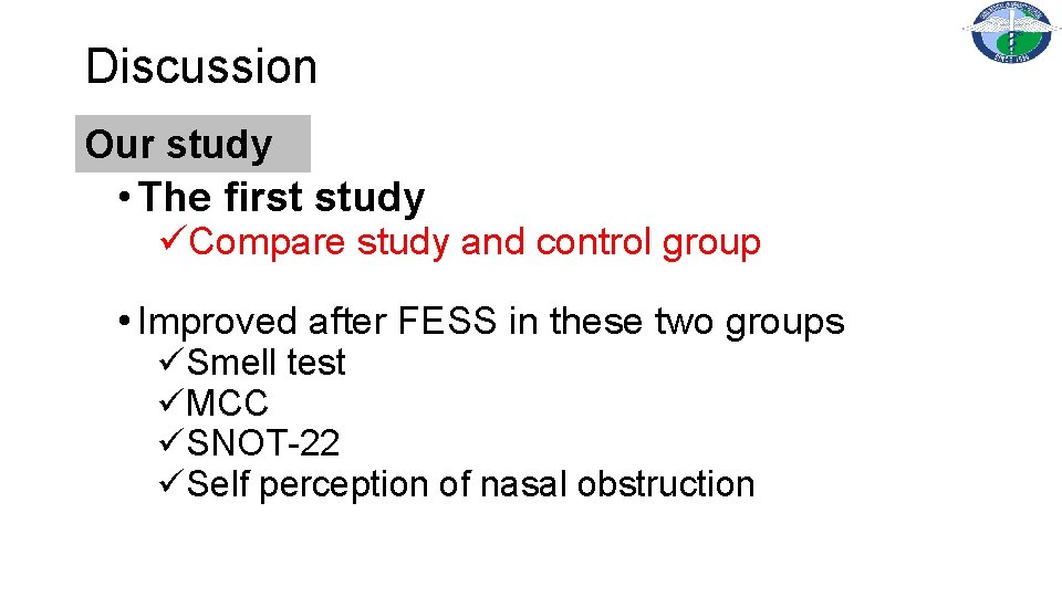 Discussion Our study • The first study üCompare study and control group • Improved