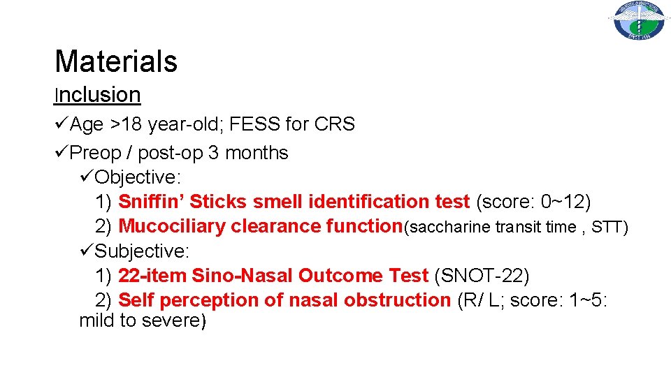 Materials Inclusion üAge >18 year-old; FESS for CRS üPreop / post-op 3 months üObjective: