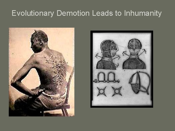  Evolutionary Demotion Leads to Inhumanity 