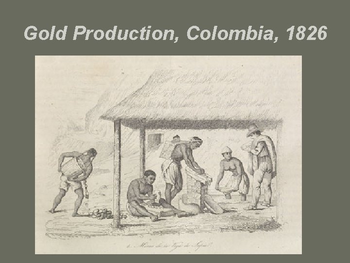 Gold Production, Colombia, 1826 