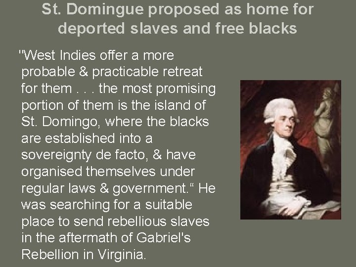 St. Domingue proposed as home for deported slaves and free blacks "West Indies offer