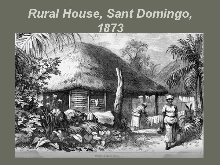 Rural House, Sant Domingo, 1873 