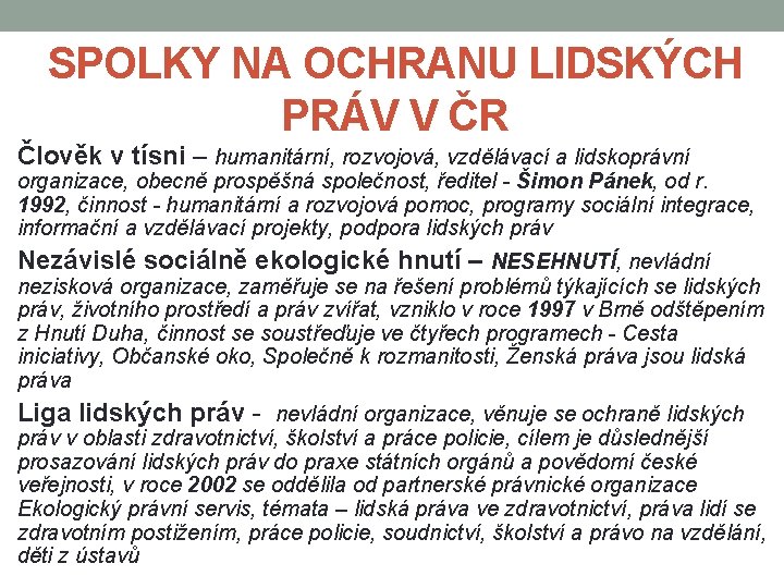 SPOLKY NA OCHRANU LIDSKÝCH PRÁV V ČR Člověk v tísni – humanitární, rozvojová, vzdělávací