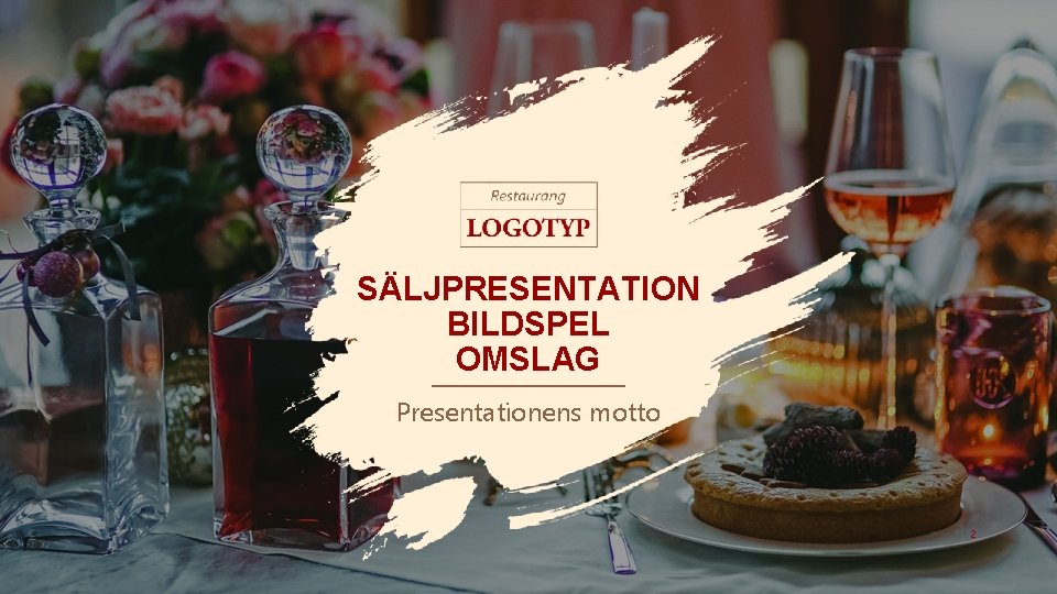 SÄLJPRESENTATION BILDSPEL OMSLAG Presentationens motto 2 