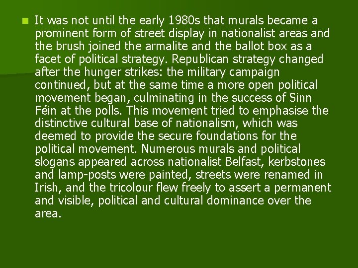 n It was not until the early 1980 s that murals became a prominent