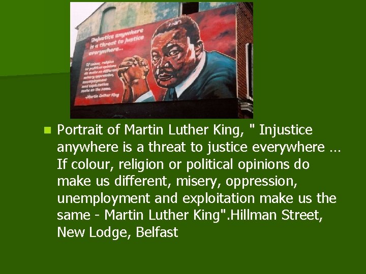 n Portrait of Martin Luther King, " Injustice anywhere is a threat to justice