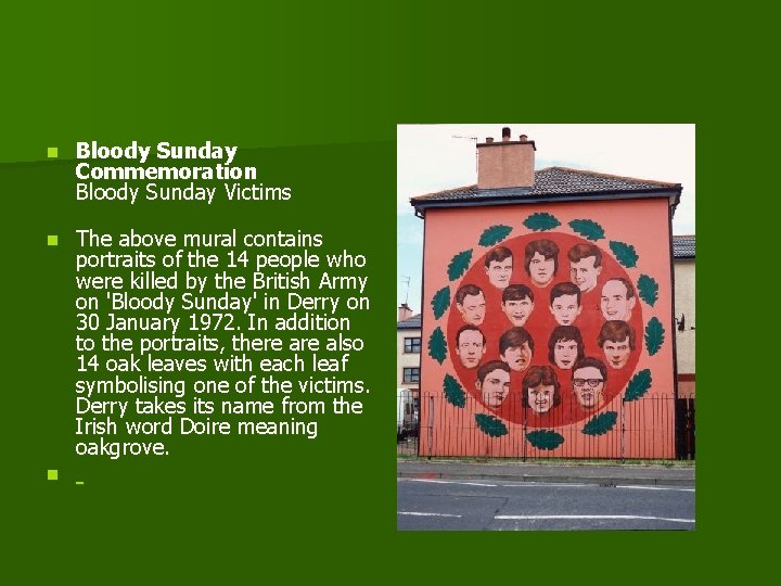 n Bloody Sunday Commemoration Bloody Sunday Victims n The above mural contains portraits of