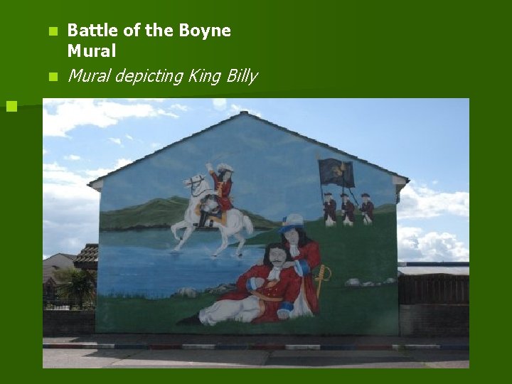 n n Battle of the Boyne Mural n Mural depicting King Billy 