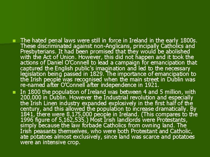 The hated penal laws were still in force in Ireland in the early 1800