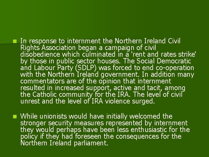 n In response to internment the Northern Ireland Civil Rights Association began a campaign