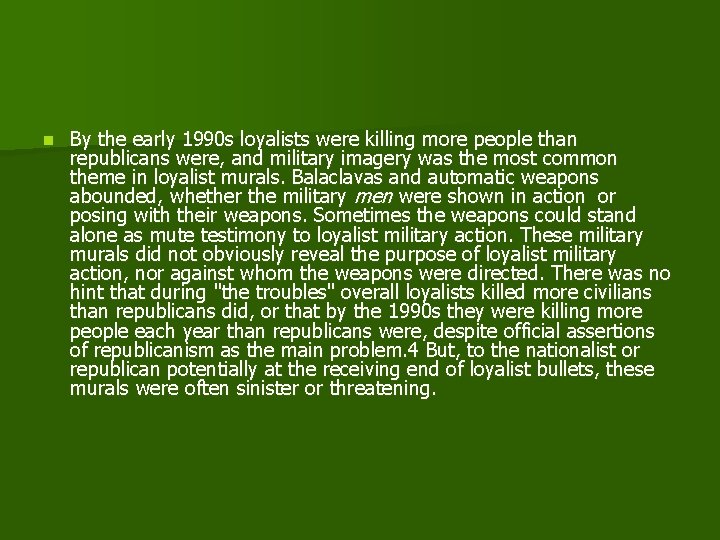n By the early 1990 s loyalists were killing more people than republicans were,